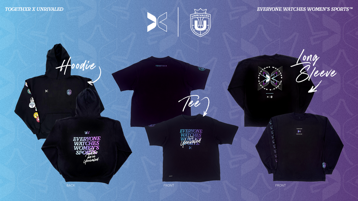 Unrivaled and TOGETHXR