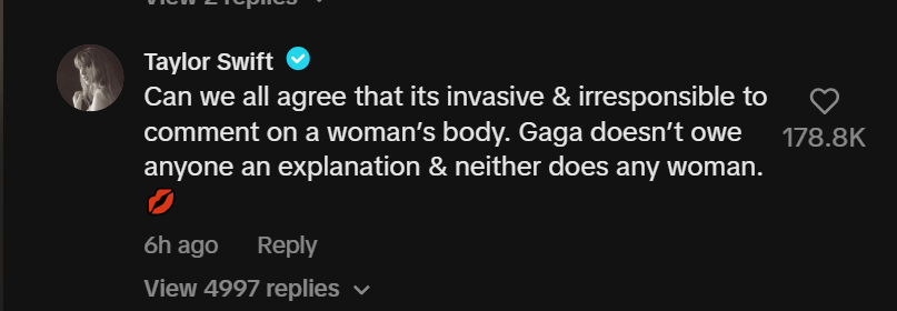 A screenshot of a comment from Taylor Swift defending Lady Gaga amid pregnancy rumors.It reads: "Can we all agree that it's invasive & irresponsible to comment on a woman's body? Gaga doesn't owe anyone an explanation & neither does any woman."